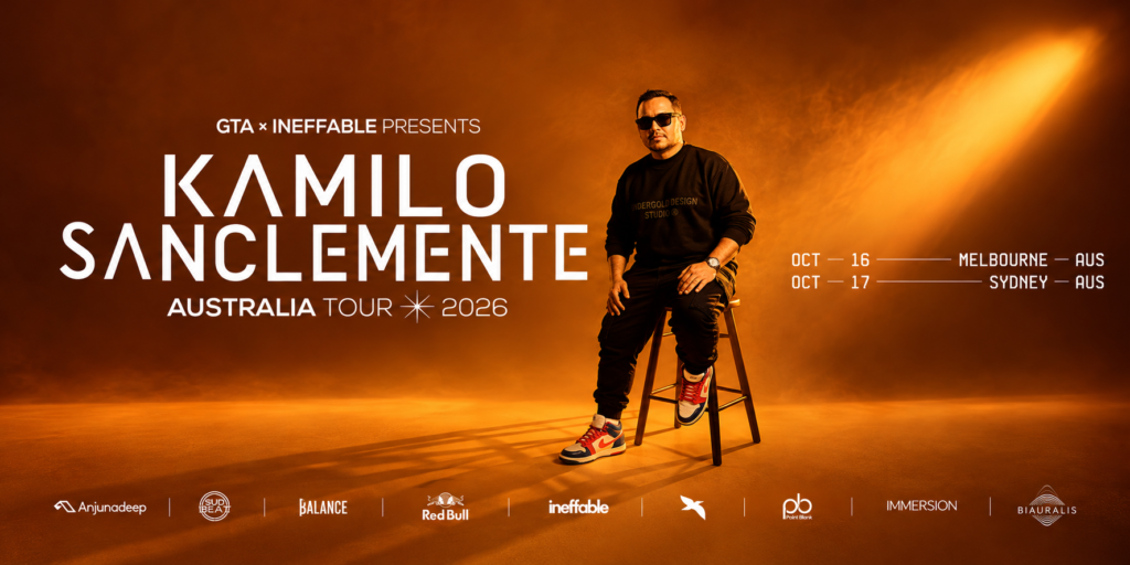GTA & INEFFABLE Pres: KAMILO SANCLEMENTE MELBOURNE